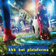 kkk bet plataforma de jogos